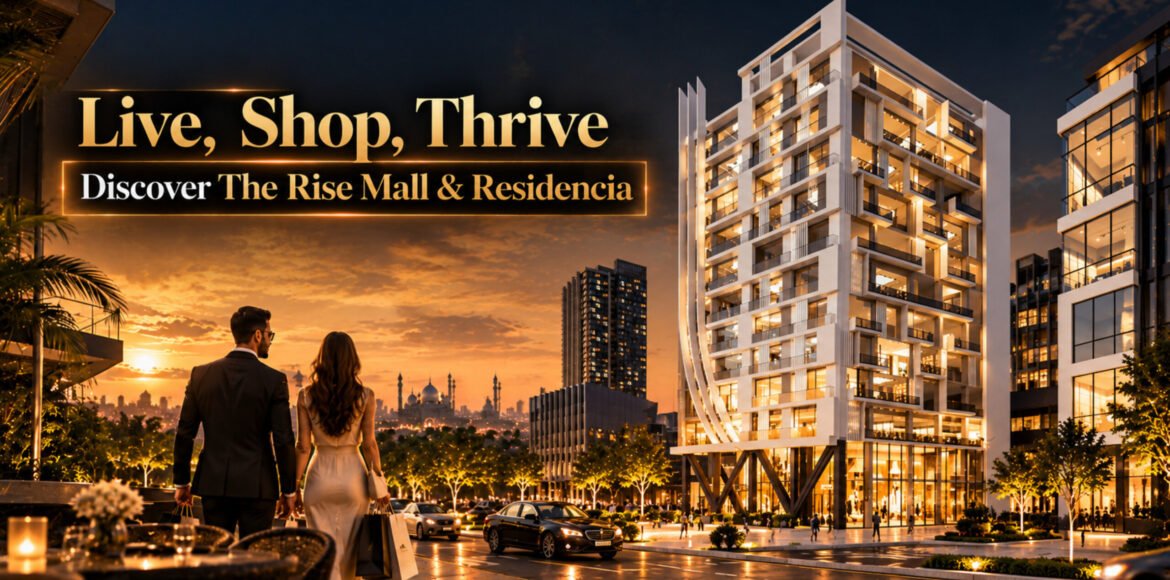 Rise Mall & Residencia, Main Raiwind Road Lahore - apartments, shops and amenities